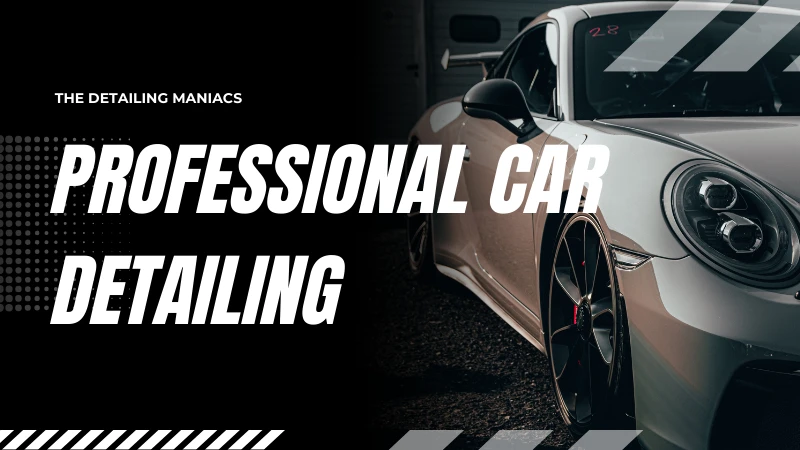 Professional Car Detailing in Noida – Why The Detailing Maniacs Lead the Way