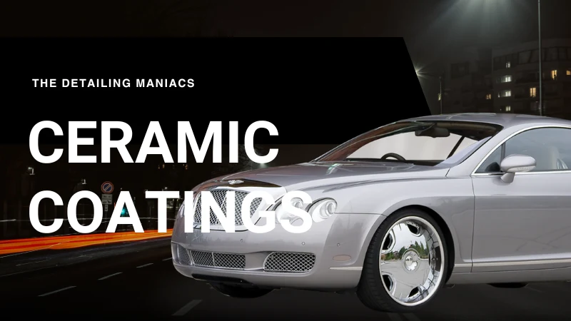 Ceramic & Graphene Coatings in Noida – Premium Car Paint Protection by The Detailing Maniacs