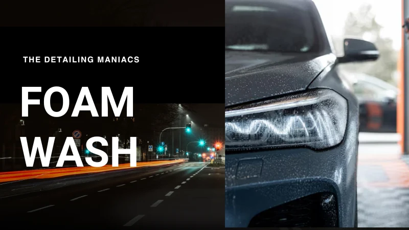 Premium Car Foam Wash in Noida – Gentle Yet Powerful Cleaning by The Detailing Maniacs